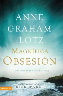 Una magnifica obsesion: Como vivir en la plenitud de Dios - eBook  -     By: Anne Graham Lotz
