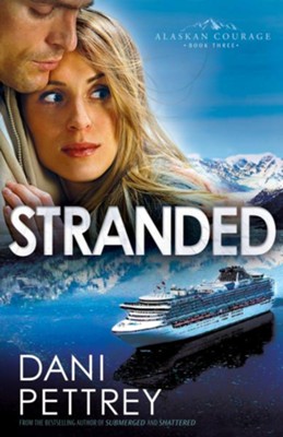 Stranded, Alaskan Courage Series #3 -eBook   -     By: Dani Pettrey
