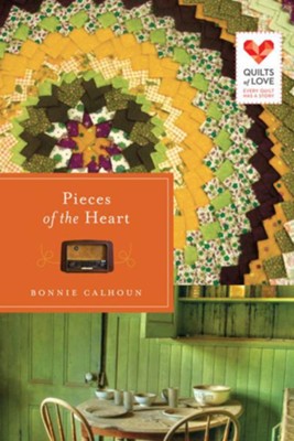 Pieces of the Heart: Quilts of Love Series - eBook  -     By: Bonnie Calhoun
