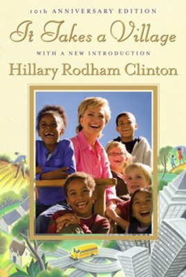 It Takes a Village: With a New Introduction  -     By: Hillary Rodham Clinton
