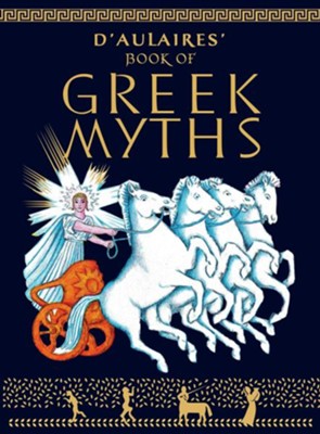 D'Aulaires' Book of Greek Myths   -     By: Ingri D'Aulaire, Edgar Parin D'Aulaire
