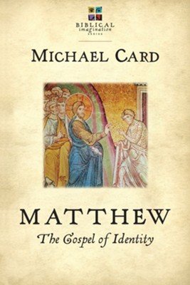 Matthew: The Gospel of Identity - eBook  -     By: Michael Card
