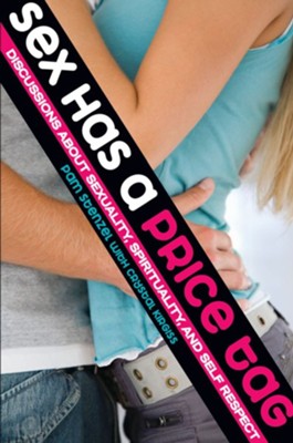 Sex Has a Price Tag: Discussions about Sexuality, Spirituality, and Self Respect - eBook  -     By: Pam Stenzel, Crystal Kirgiss
