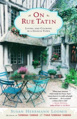 On Rue Tatin: Living and Cooking in a French Town - eBook  -     By: Susan Herrmann Loomis
