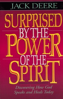 Surprised by the Power of the Spirit - eBook  -     By: Jack Deere
