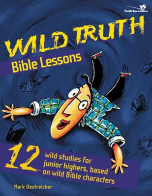 Wild Truth Bible Lessons - eBook  -     By: Mark Oestreicher
