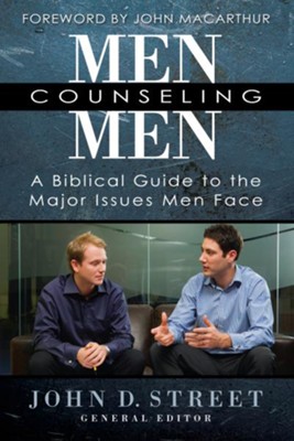 Men Counseling Men: A Biblical Guide to the Major Issues Men Face - eBook  -     By: John Street
