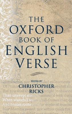 The Oxford Book of English Verse   -     Edited By: Christopher Ricks
