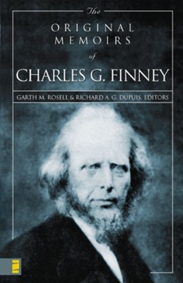 The Original Memoirs of Charles G. Finney - eBook  -     By: Garth M. Rosell, Richard A.G. Dupuis
