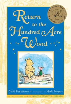 Return to the Hundred Acre Wood  -     By: David Benedictus
    Illustrated By: Mark Burgess
