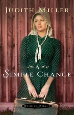 Simple Change, Home to Amana Series #2 -eBook   -     By: Judith Miller
