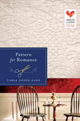 Pattern for Romance: Quilts of Love Series - eBook  -     By: Carla Olson Gade
