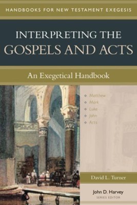 Interpreting the Gospels and Acts: An Exegetical Handbook  -     Edited By: John D. Harvey
    By: David L. Turner
