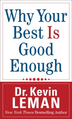 Why Your Best Is Good Enough - eBook  -     By: Dr. Kevin Leman
