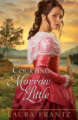 Courting Morrow Little - eBook       -     By: Laura Frantz
