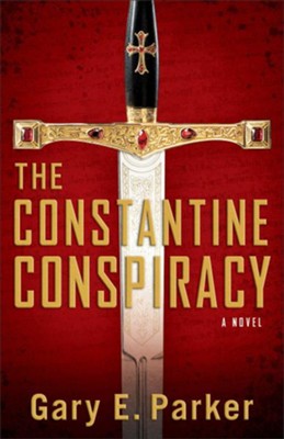 Constantine Conspiracy, The: A Novel - eBook  -     By: Gary E. Parker
