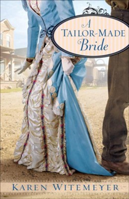 Tailor-Made Bride, A - eBook  -     By: Karen Marie Witemeyer
