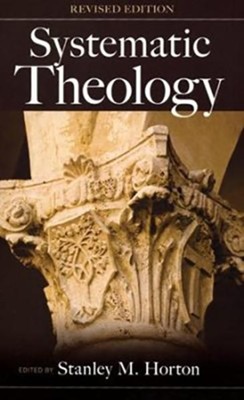 Systematic Theology, Revised Edition  -     By: Stanley M. Horton
