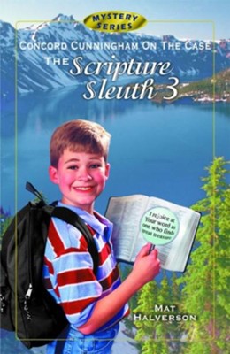 Concord Cunningham on the Case: The Scripture Sleuth #3   -     By: Mat Halverson
