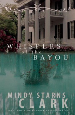 Whispers of the Bayou - eBook  -     By: Mindy Starns Clark
