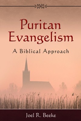 Puritan Evangelism - eBook  -     By: Joel R. Beeke
