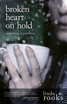 Broken Heart on Hold: Surviving Separation   -     By: Linda Rooks
