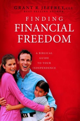 Finding Financial Freedom: A Biblical Guide to Your Independence - eBook  -     By: Grant R. Jeffrey
