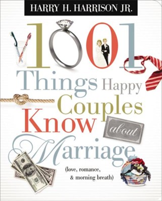 1001 Things Happy Couples Know About Marriage: Like Love, Romance & Morning Breath - eBook  -     By: Harry H. Harrison Jr.
