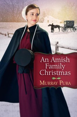 Amish Family Christmas, An - eBook  -     By: Murray Pura

