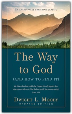 WAY TO GOD - UPDATED ED TP  -     By: Dwight L. Moody
