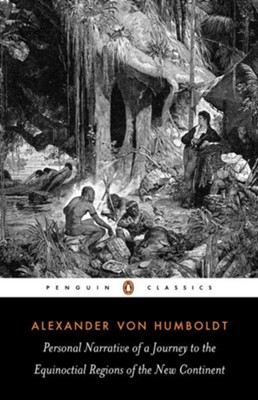 Personal Narrative of a Journey to the Equinoctial Regions of the New Continent  -     By: Alexander von Humboldt

