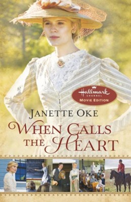 When Calls the Heart: Hallmark Channel Special Movie Edition / Media tie-in - eBook  -     By: Janette Oke
