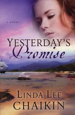 Yesterday's Promise, East of the Sun Series #2   -     By: Linda Lee Chaikin
