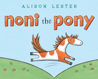 Noni the Pony  -     By: Alison Lester
    Illustrated By: Alison Lester
