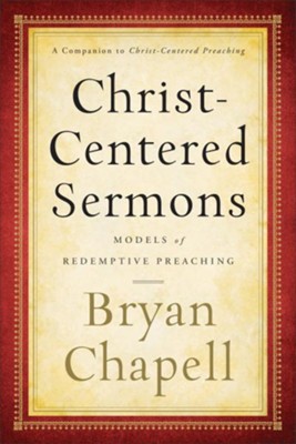 Christ-Centered Sermons: Models of Redemptive Preaching - eBook  -     By: Bryan Chapell
