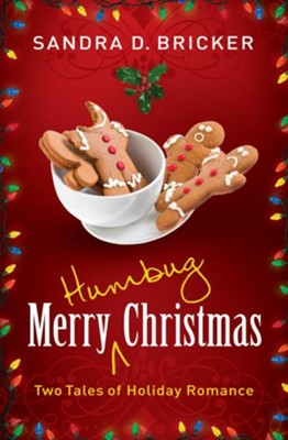 Merry Humbug Christmas: Two Tales of Holiday Romance - eBook  -     By: Sandra D. Bricker
