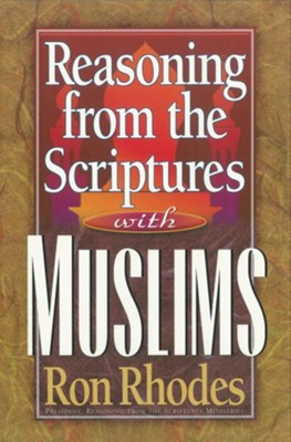 Reasoning from the Scriptures with Muslims - eBook  -     By: Ron Rhodes
