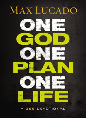 One God, One Plan, One Life: A 365 Devotional - eBook  -     By: Max Lucado
