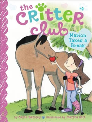 #4: Marion Takes a Break  -     By: Callie Barkley
    Illustrated By: Marsha Riti
