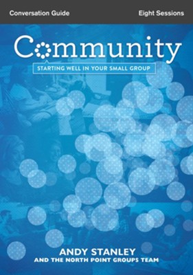 Community Conversation Guide: Starting Well in Your Small Group - eBook  -     By: Andy Stanley
