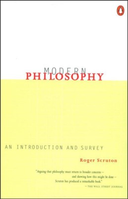 Modern Philosophy: An Introduction and Survey   -     By: Roger Scruton
