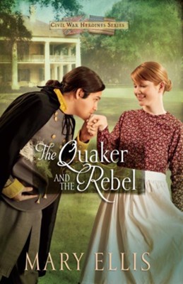 Quaker and the Rebel, The - eBook  -     By: Mary Ellis
