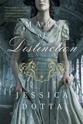Mark of Distinction, Price of Privilege Series #2 -eBook   -     By: Jessica Dotta
