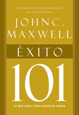 Exito 101 (Success 101) - eBook  -     By: John C. Maxwell
