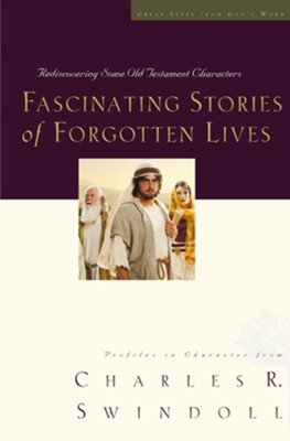Fascinating Stories of Forgotten Lives - eBook  -     By: Charles R. Swindoll
