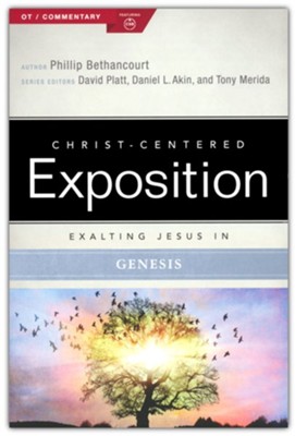 Christ-Centered Exposition Commentary: Exalting Jesus in Genesis    -     By: Russell Moore, Phillip Bethancort
