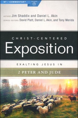 Christ-Centered Exposition Commentary: Exalting Jesus in 2 Peter, Jude  -     By: James Shaddix, Daniel L. Akin
