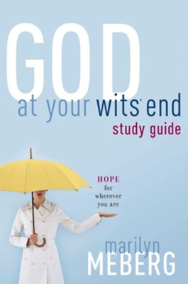 God at Your Wits' End Study Guide: Hope for Wherever You Are - eBook  -     By: Marilyn Meberg
