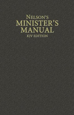 Nelson's Minister's Manual (KJV Edition)  - 