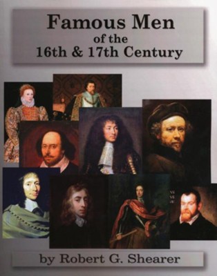 Famous Men of the 16th & 17th Century   -     By: Robert G. Shearer
